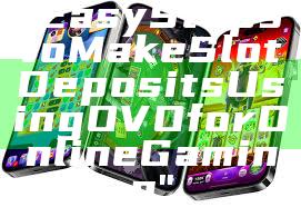 "Easy Steps to Make Slot Deposits Using OVO for Online Gaming"